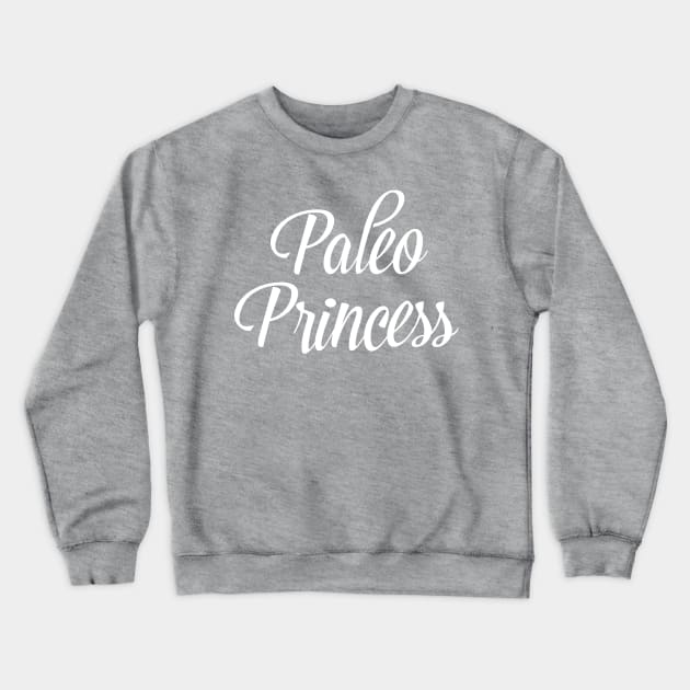 Paleo Princess - White Crewneck Sweatshirt by glutenfreegear